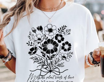 Camiseta de flores para el Día de la Madre, Camiseta "Madres siembran semillas de amor", Camiseta "Mamá ramo de flores silvestres", Camiseta "Vida de mamá floral", Camiseta "Florece para siempre mamá"