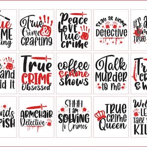 May include: A collection of eighteen rectangular graphic designs featuring black typography and red accents. The designs include phrases like I'm Basically a Detective, True Crime Crafting, The Husband Did It, and True Crime and Wine, decorated with red handprints, knives, and blood splatter motifs.