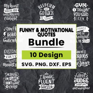 Könnte beinhalten: Ein Paket mit 10 lustigen und motivierenden Zitatdesigns in den Formaten SVG, PNG, DXF und EPS. Die Zitate enthalten Sätze wie "Mein Herz hält dich", "Bleib ruhig und geh zurück zum Schlafen" und "Ich spreche fließend Sarkasmus".