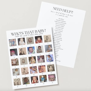 May include: A printable game for a baby shower, titled "Who's That Baby?" with 25 baby photos and a list of names to match. The game instructions are to match the guest to their baby photo.