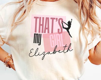 That's My Girl Custom Dance Mom T-Shirt: Personalized Ballerina Comfort Colors Tee