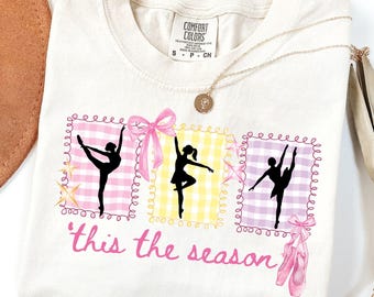 This the Season Dance Mom Comfort Colors, Coquette Dance Mama Shirt, Dancer mommy T-shirt, Dance Competition Gift