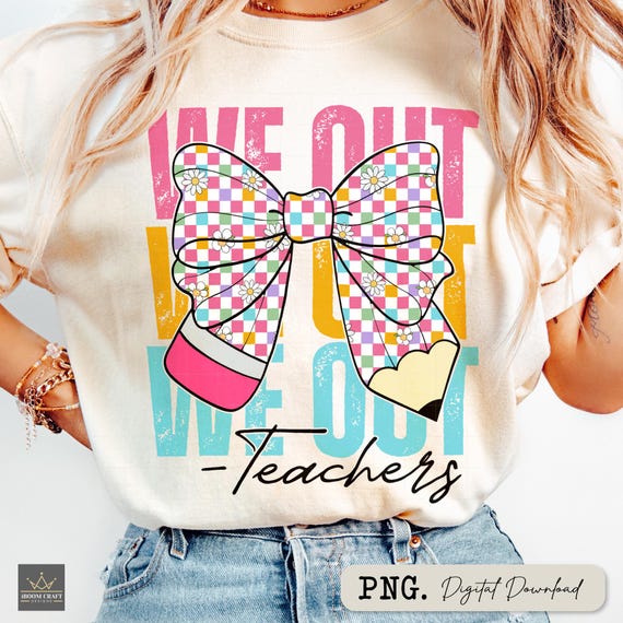 We Out Teachers PNG: Coquette Bow Pencil, Summer Break (Digital Download)