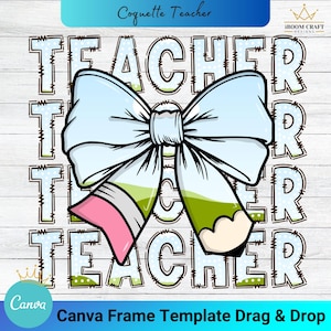 Teacher Coquette Canva Frame, Canva Frame Template Teacher For Shirt, Canva Frame For Sublimation Designs, Teacher Canva Digital Download