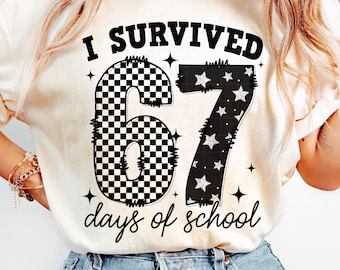 I Survived 67 Six Seven Days of School Png, Teacher School (Digital download)