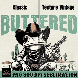 K&ouml;nnte beinhalten: Ein Cartoon-Frosch mit Cowboyhut und Bandana, der eine Pistole h&auml;lt, mit dem Text "BUTTERED" in einer Vintage-Schriftart dar&uuml;ber. Das Bild ist im klassischen und strukturierten Vintage-Stil.