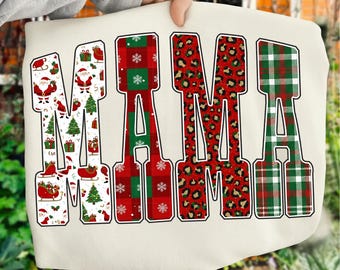 May include: Cream sweatshirt with the word "MAMA" in a festive design. The letters feature Christmas-themed patterns, including Santa Claus, leopard print, and plaid. The bottom right corner has the text "PNG. Digital Download."
