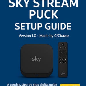 以下が含まれることがあります： ダークブルーの背景に白い文字で「SKY STREAM PUCK SETUP GUIDE」「Version 1.0」「Made by CFCbazar」と書かれたSky Stream Puckのデジタル設定ガイド。黒い正方形のストリーミングデバイスとリモコンのグラフィックが含まれています。