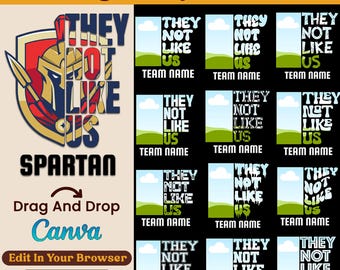 May include: A digital design template with the text "They Not Like Us" in various styles. The design includes a Spartan helmet graphic and Canva editing instructions. The sheet size is 8.5x11 inches.