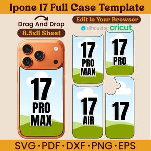 May include: A digital template for an iPhone 17 full case, featuring a phone mockup and several case designs. The designs include the text "17 PRO MAX" and "17 AIR". The template is compatible with Silhouette and Cricut machines.