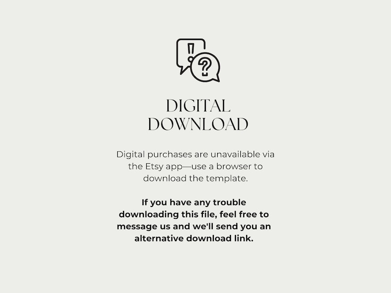 May include: Image with the text "DIGITAL DOWNLOAD" and instructions for downloading digital purchases. A speech bubble with an exclamation point and question mark is at the top. The text advises using a browser to download the template.