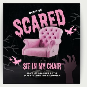 May include: A pink, tufted armchair is the central element in this Halloween-themed image. The words "DON'T BE SCARED" and "SIT IN MY CHAIR" are in pink, dripping font. The background is black with pink bats and a zombie hand.