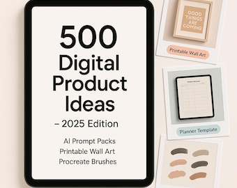 500 Digital Product Ideas for Etsy Sellers | Niche Digital Downloads, Printables, SVGs, Planners, Templates & Passive Income Ideas PDF Guide
