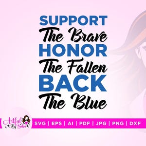 Unterstützen Sie die mutige Ehre Die Fallen Back svg, Unterstützen Sie svg, Cricut, Digital Downlod, tapfere Ehre, Fallen Back svg, The Blue svg,, Polizei svg