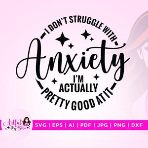 Anxiété Svg, Svg drôle, assez bon Svg, Cricut, téléchargement immédiat, Svg citation anxiété sarcastique, Don't Struggle Svg, Conception de la santé mentale