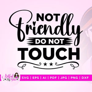 Nicht freundlich nicht berühren SVG, lustige geschnitten Datei, Cricut, Vinyl, nicht freundlich nicht berühren, nicht freundlich nicht anfassen