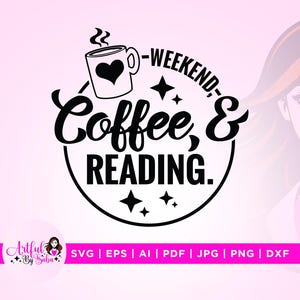 Caffè e lettura del fine settimana Svg, Caffè del fine settimana Svg, Cricut, Silhouette, Svg Unhinged, Maglietta Unhinged svg, Salute mentale Svg, Png