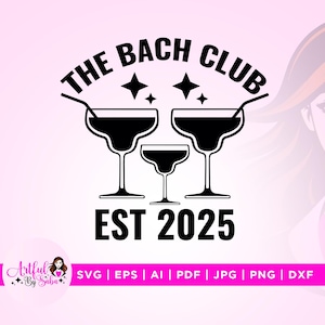 The Bach Club Svg, EST 2025 Svg, Cricut, Silhouette, Bach Club Svg, Bachelorette Weekend Design Favor, Cowgirl Bachelorette Shirt Logo