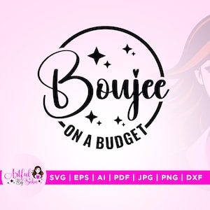 Boujee On a Budget svg, Cricut, Silhouette, Hustle Svg, Expensive Svg, shopping Svg, Designer Svg, Rich Svg, Silhouette, Boujee On a Budget