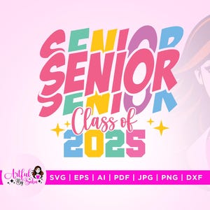 Senior Class Of 2025 Svg, Graduation Svg, Cricut, Sublimation, Senior Svg, Class of 2025 Svg, High school Senior Shirt Svg, High School Svg,
