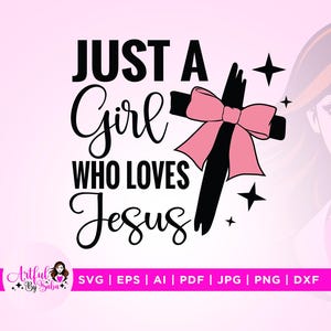 Solo una chica que ama a Jesús svg, Jesús svg, Cricut, silueta, svg cristiano, svg de las Escrituras, svg religioso, svg de versículos bíblicos, Dios, signo de la cruz