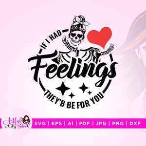Wenn ich Gefühle hätte, wären sie für dich, lustige Valentinstag svg, Cricut, Sublimation, Skelett Valentinstag svg, Valentine Coquette svg, png