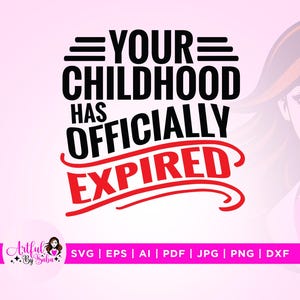 Votre enfance a officiellement expiré, Svg 18e anniversaire, Cricut, sublimation, L'enfance a expiré Svg, bienvenue à l'âge adulte Svg, Png