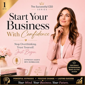 Inicia tu negocio con confianza, programa tu mentalidad de éxito como emprendedora, descarga de MP3 de hipnosis.