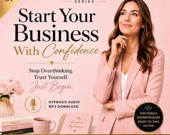 Start Your Business With Confidence, Program Your Female Entrepreneur Success Mindset, Hypnosis MP3 Download