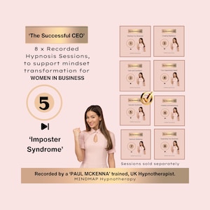May include: A pink and gold graphic with the text 'The Successful CEO' and '8 x Recorded Hypnosis Sessions, to support mindset transformation for WOMEN IN BUSINESS'. The graphic also includes a number 5 in a circle with a play button icon and the text 'Imposter Syndrome'. The graphic is surrounded by eight smaller graphics with the text 'The Successful CEO' and numbers 1 through 8.