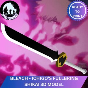 Può includere: Modello 3D della spada Fullbring Shikai di Ichigo dall'anime Bleach. La spada presenta una lama nera, un'elsa oro e nera e un'impugnatura bianca. L'immagine include il testo "READY TO PRINT" e il titolo del prodotto.
