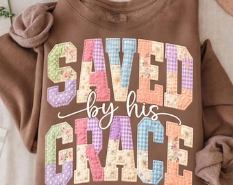 Saved by His Grace Png, Faux Quilted Religious PNG, Faux Embroidered Easter Christian Sublimation, Varsity Faith Png, Cottagecore Jesus Png
