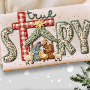 May include: Embroidered artwork with the words "true story" and a nativity scene. The cross is red and white checkered. The letters are green with red berries. The nativity scene features Mary, Joseph, baby Jesus, and two lambs.