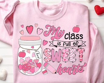 My Class Is Full Sweethearts Png, Teaching Sweethearts Png, Valentines Day Png, Teacher Valentine Png, Retro Valentine Png, Cute Teacher