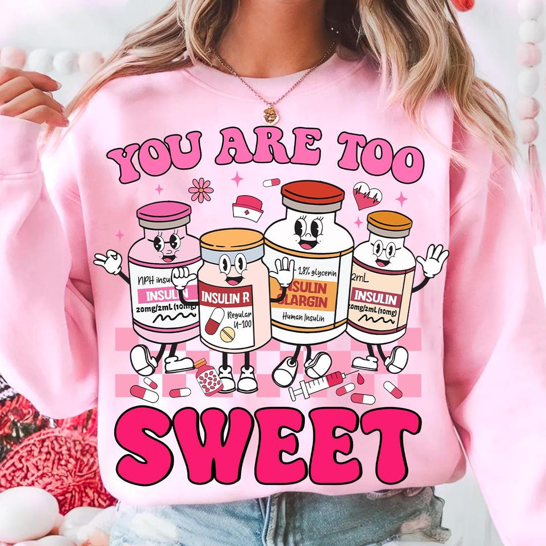 You Are Too Sweet Nurse Valentine T-shirt Design, Insulin Diabetes ICU ...