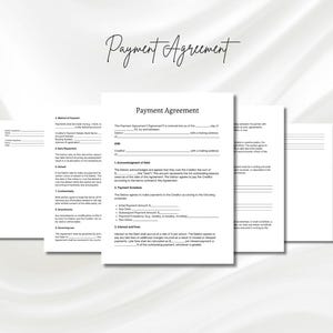 May include: A black and white payment agreement form with the title "Payment Agreement" at the top. The form includes sections for the debtor and creditor, including their names, addresses, and details about the debt, payment schedule, and interest.
