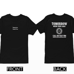 Tomorrow Needs You Shirt, Suicide Prevention Tee, Mental Health Awareness, 988 Crisis Lifeline Shirt, Inspirational Unisex Tee, Unisex Shirt