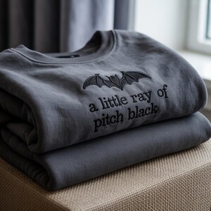 A Little Ray of Pitch Black Embroidered sweatshirt, T-Shirt | Dark Humor Gift | Sad Girl Vibes | Funny Shirt for Friends | Gift For Her