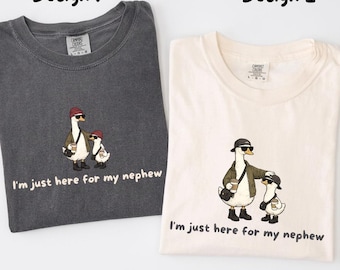 Im Just Here For My Nephew shirt, Nephew Shirt, Gift For Aunt Uncle shirt, New Future Aunt Uncle Apparel, Gift From Nephew