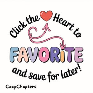May include: A graphic with the text "Click the Heart to FAVORITE and save for later!" in a colorful, playful font. A pink arrow points from a red heart to the word "FAVORITE". The shop name "CozyChapters" is at the bottom.