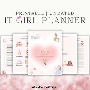 May include: Printable undated planner with the text "IT GIRL PLANNER" in pink and white. The planner includes sections for a healthy morning routine, a nice list, and a to-do list. The planner is decorated with pink flowers and illustrations of women.