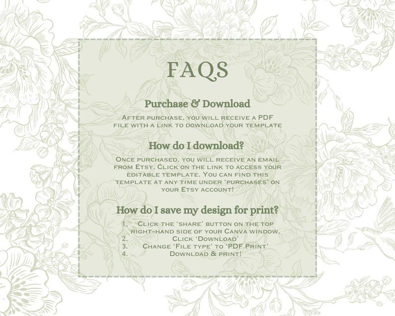 May include: A light green background with floral patterns surrounds a light green box containing the text "FAQS". The text explains how to download and save a template after purchase. Instructions are provided for Etsy and Canva.