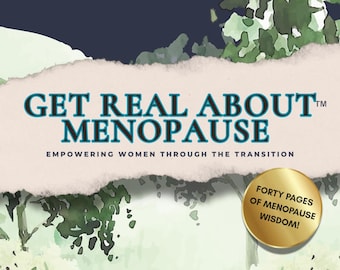 Get Real About Menopause – Digital eBook | Your Sassy, Science-Backed Guide to Thriving Through “The Change”