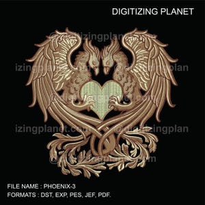 May include: Two gold phoenixes with outstretched wings holding a green heart in their talons. The phoenixes are intertwined with gold floral designs. The text "DIGITIZING PLANET" is at the top of the image. The text "FILE NAME: PHOENIX-3" and "FORMATS: DST, EXP, PES, JEF, PDF." is at the bottom of the image.