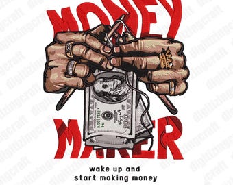 May include: Red and white embroidery design of a pair of hands knitting together stacks of US dollar bills. The design includes the text "MONEY MAKER" and the phrase "wake up and start making money".