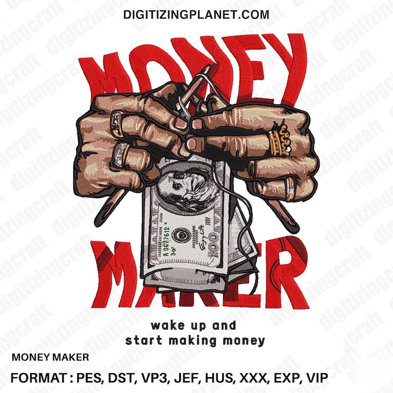 May include: Red and white embroidery design of a pair of hands knitting together stacks of US dollar bills. The design includes the text "MONEY MAKER" and the phrase "wake up and start making money".