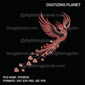 May include: A red phoenix with a long tail of hearts flying against a black background. The text "DIGITIZING PLANET" is at the top of the image. The text "FILE NAME: PHOENIX" and "FORMATS: DST, EXP, PES, JEF, PDF." is at the bottom of the image.