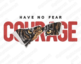 Tiger Courage have no fear embroidery design file,fearless embroidery design file