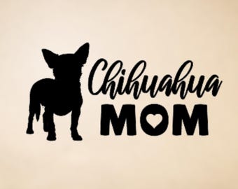 Chihuahua Mom Vinyl Decal: Car, Laptop, Water Bottle Sticker