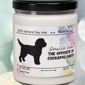 Smells Like the Opposite of Cockapoo Farts Candle, Funny Cockapoo Dog Mom, Dad Gift - Cockapoo Owner Gift - Soy Wax Scented Candle, 9 OZ